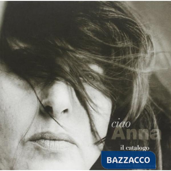Ciao Anna. Catalogo della mostra