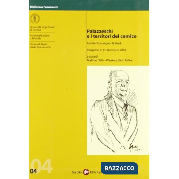 Palazzeschi e il territorio del comico. Atti del Convegno (Bergamo, 9-11 dicembre 2004)