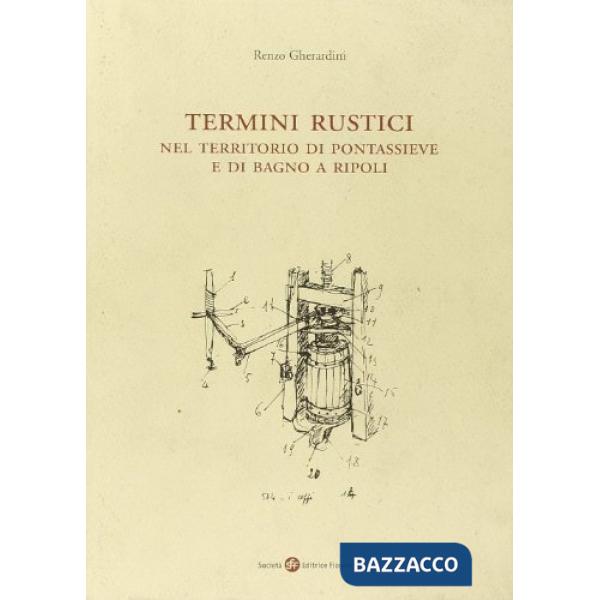 Termini rustici nel territorio di Pontassieve e di Bagno a Ripoli