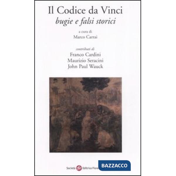 Codice da Vinci. Bugie e falsi storici (Il)