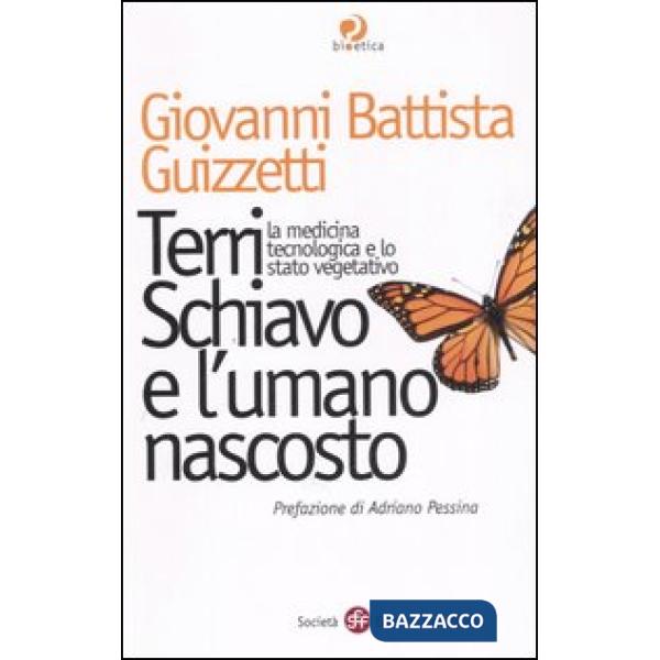 Terri Schiavo e l'umano nascosto. La medicina tecnologica e lo stato vegetativo