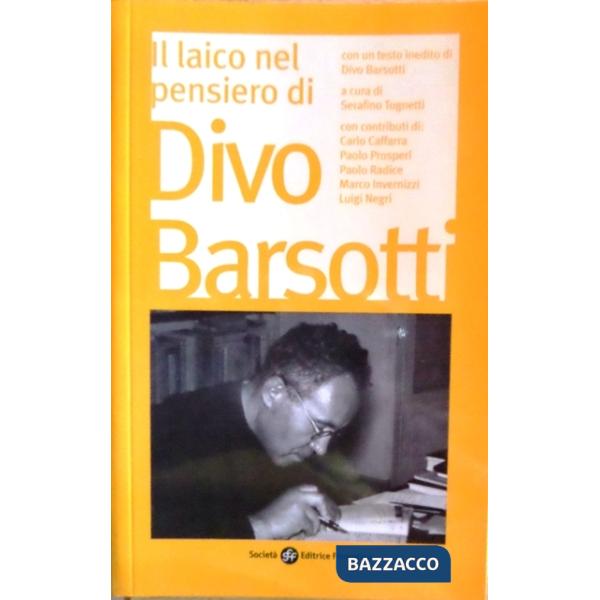 Laico nel pensiero di Divo Barsotti. Atti del Convegno Nazionale (Bologna, 2006) (Il)