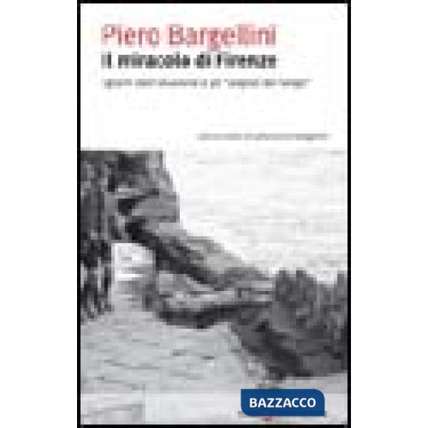 Miracolo di Firenze. I giorni dell'alluvione e gli «angioli del fango» (Il)