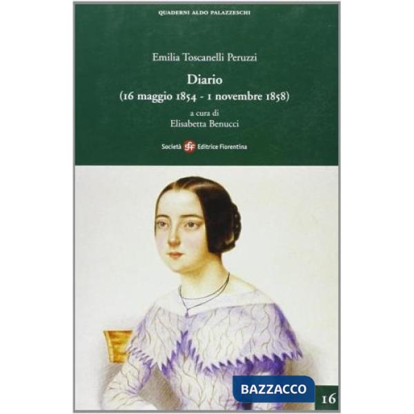 Emilia Toscanelli Peruzzi. Diario (16 maggio 1854-1 novembre 1858)