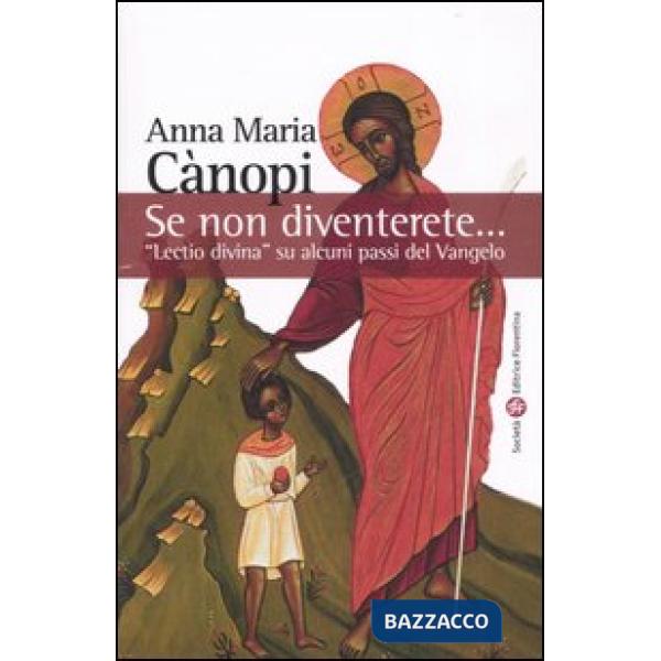 Se non diventerete... «Lectio divina» su alcuni passi del Vangelo