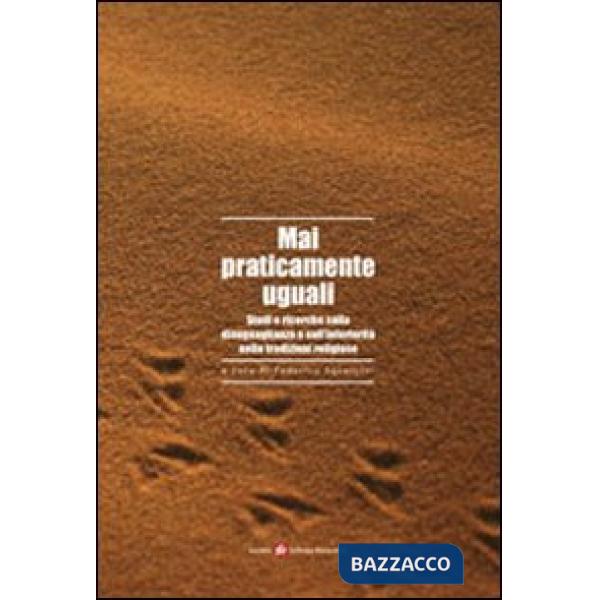 Mai praticamente uguali. Studi e ricerche sulla disuguaglianza e sull'inferiorità nelle tradizioni religiose