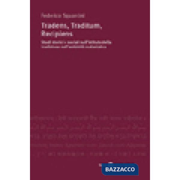 Tradens, traditum, recipiens. Studi storici e sociali sull'istituto della tradizione nell'antichità sudasiatica