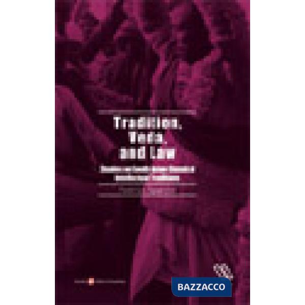 Tradition, veda, and law. Studies on south asian classical intellectual traditio