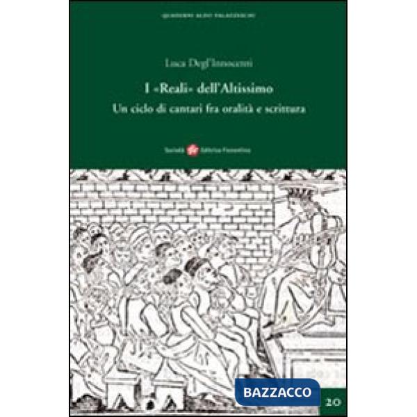 «Reali» dell'Altissimo. Un ciclo di cantari fra oralità e scrittura (I)