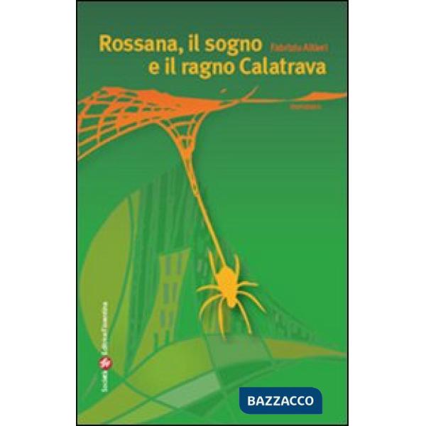 Rossana, il sogno e il ragno Calatrava