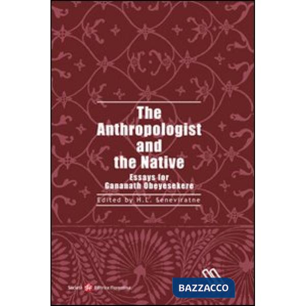 Anthropologist and the native. Essay for gananath obeyesekere (The)