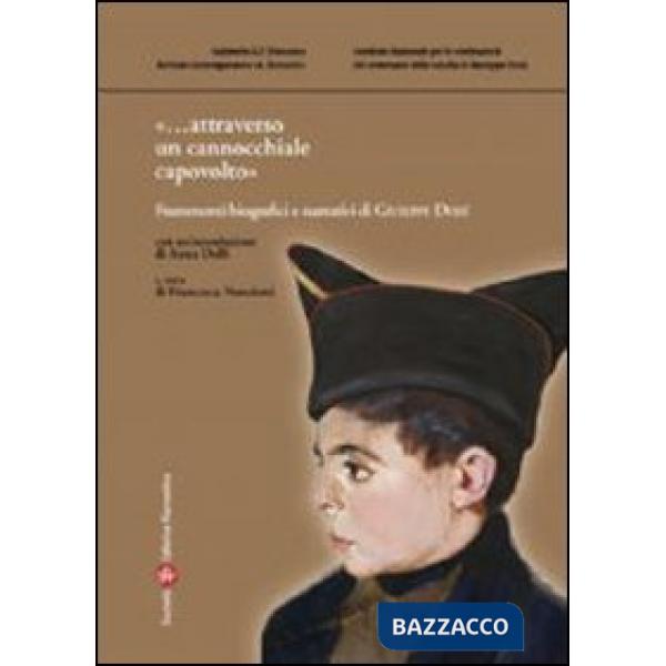 «...Attraverso un cannocchiale capovolto». Frammenti biografici e narrativi di Giuseppe Dessì