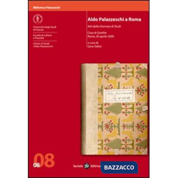Aldo Palazzeschi a Roma. Atti della giornata di studi (Roma, 20 aprile 2009)