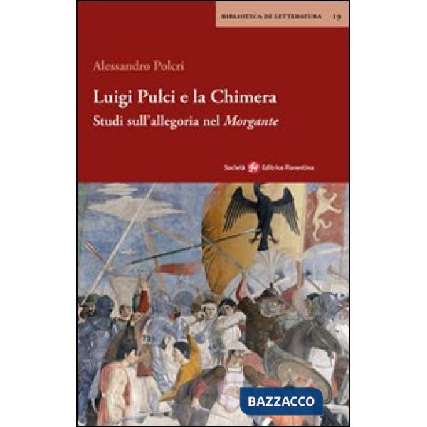 Luigi Pulci e la chimera. Studi sull'allegoria del Morgante