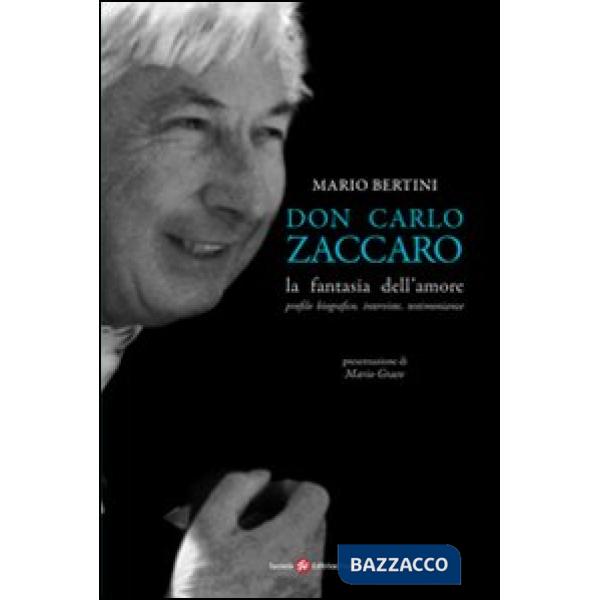 Don Carlo Zaccaro. La fantasia dell'amore