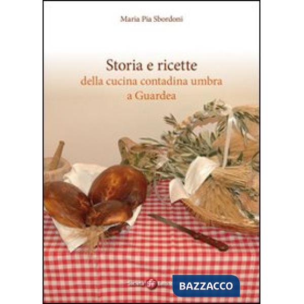 Storia e ricette della cucina contadina umbra e Guardea