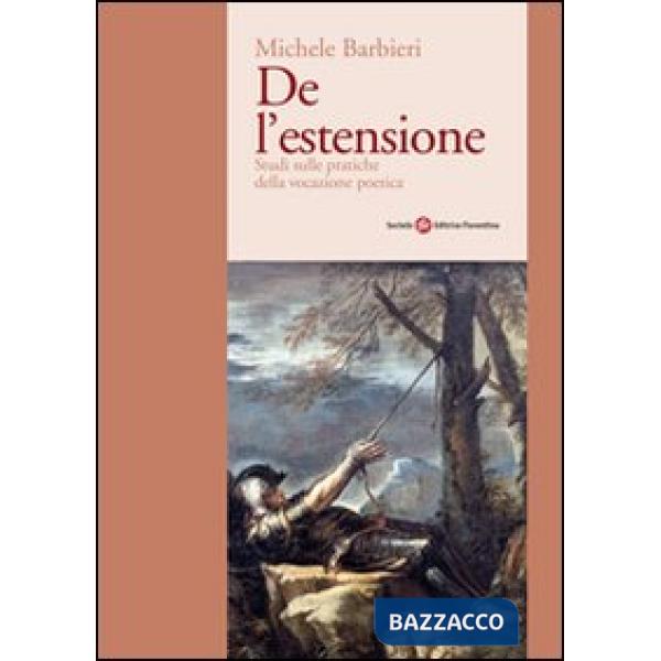 De l'estensione. Studi sulle pratiche della vocazione poetica