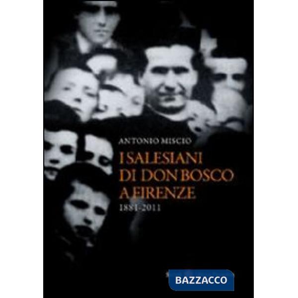 Salesiani di Don Bosco a Firenze (1881-2011)