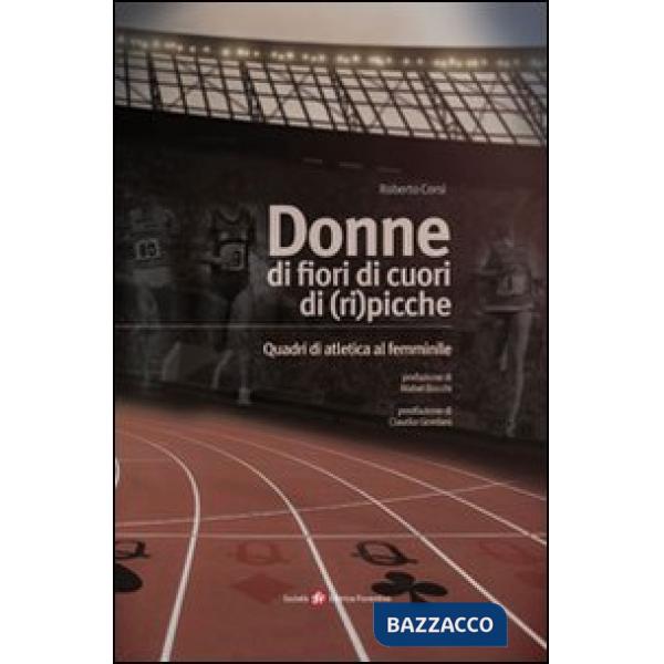 Donne di fiori, di cuori, di (ri)picche. Quadri di atletica al femminile