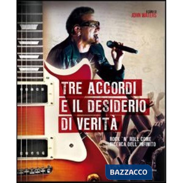 Tre accordi e il desiderio di verità. Rock'n'roll come ricerca dell'infinito