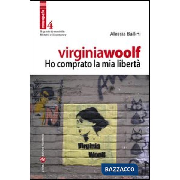 Virginia Woolf. Ho comprato la mia libertà
