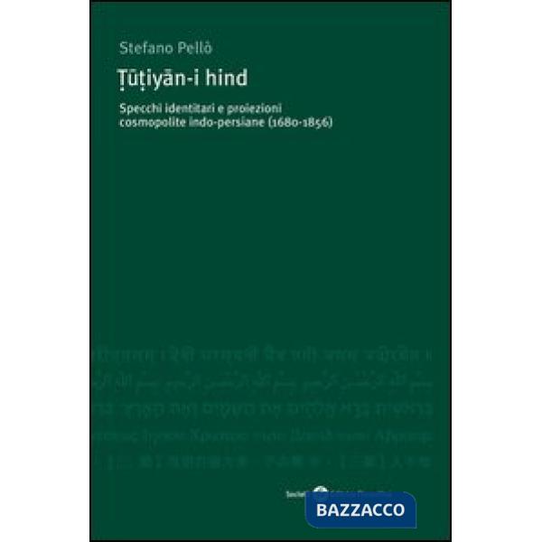 Tutiyan-i hind. Ediz. italiana