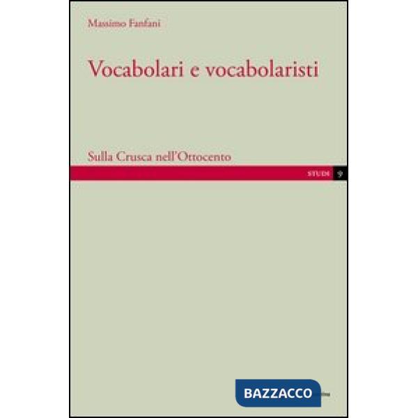 Vocabolari e vocabolaristi. Sulla Crusca nell'Ottocento