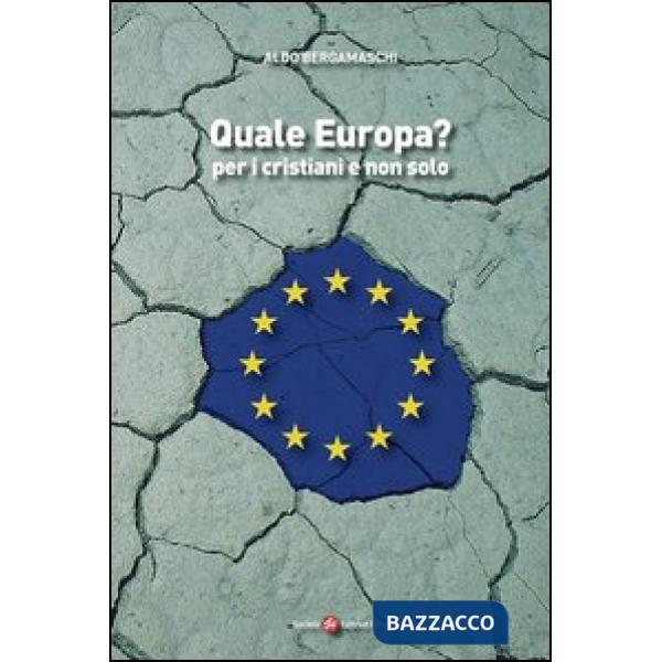 Quale Europa? Per i cristiani e non solo