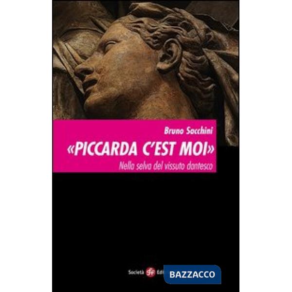 Piccarda c'est moi. Nella selva del vissuto dantesco