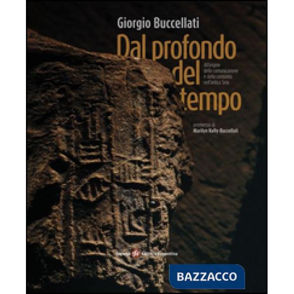 Dal profondo del tempo. All'origine della comunicazione e della comunità nell'antica Siria