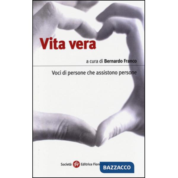 Vita vera. Voci di persone che assistono persone
