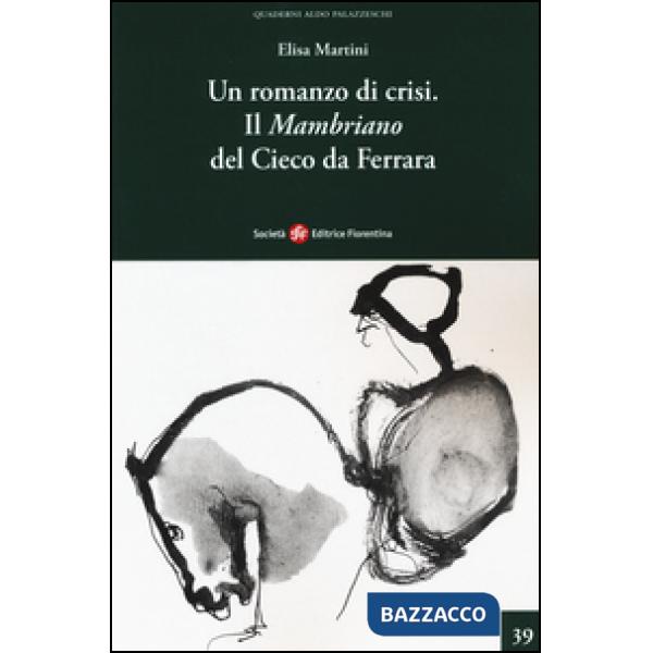 Romanzo di crisi. «Il Mambriano» del Cieco da Ferrara (Un)