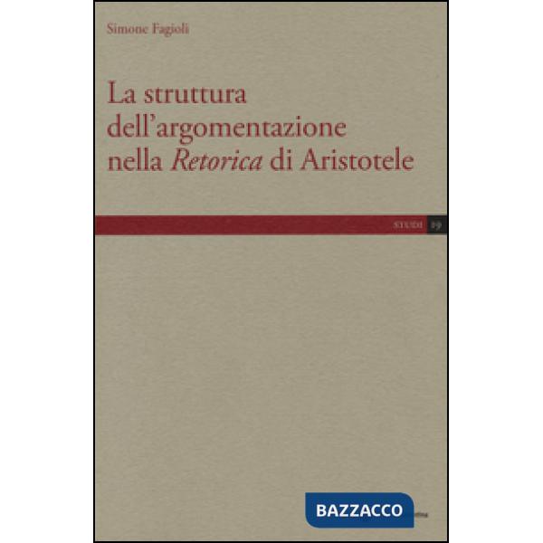 Struttura dell'argomentazione nella «Retorica» di Aristotele (La)