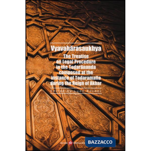 Vyavaharasaukhya. The treatise on legal procedure in the Todarananda composed at the instance of Todaramalla during the reign of
