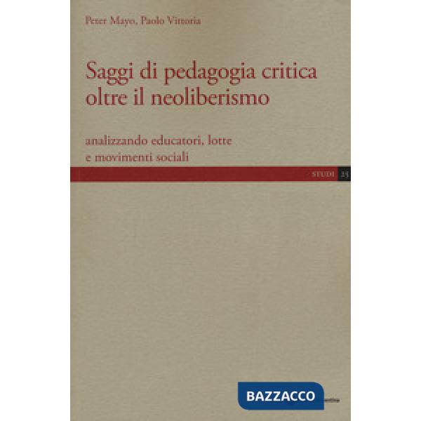 Saggi di pedagogia critica oltre il neoliberismo. Analizzando educatori, lotte e