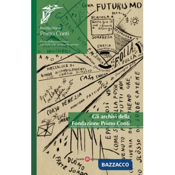 Archivi della Fondazione Primo Conti (Gli)