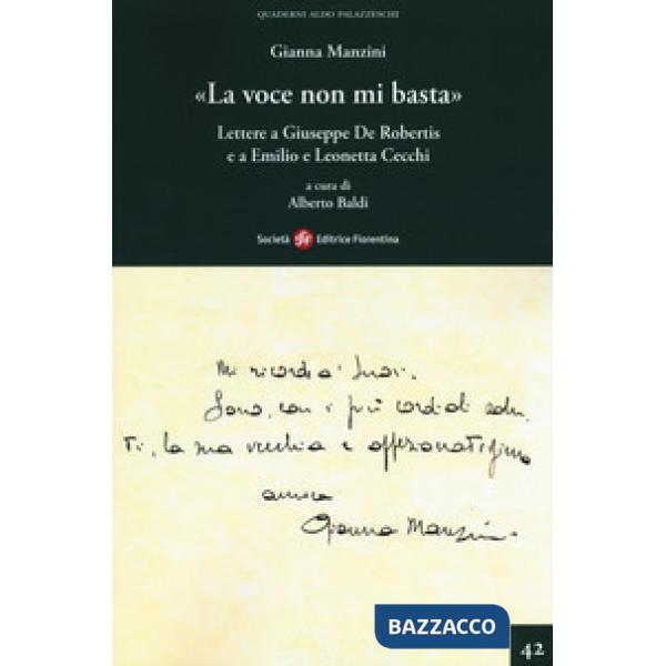 Voce non mi basta». Lettere a Giuseppe De Robertis e a Emilio e Leonetta Cecchi («La)