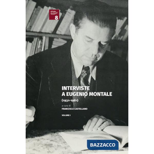 Interviste a Eugenio Montale (1931-1981)