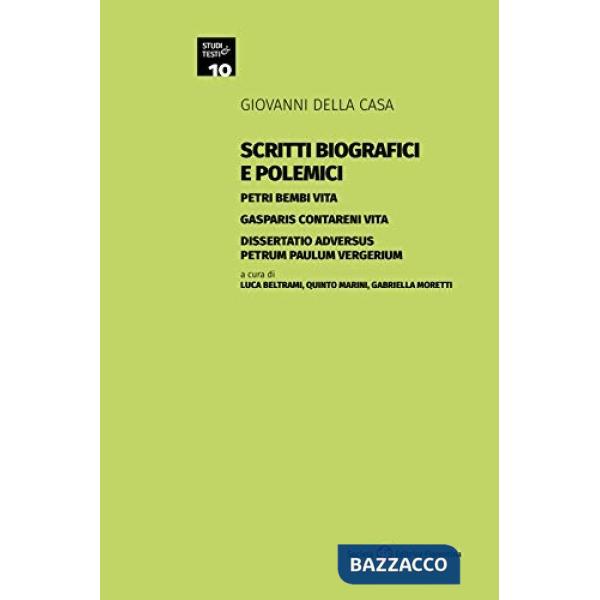 Scritti biografici e polemici. Petri Bembi vita. Gasparis Contareni vita. Dissertatio adversus Petrum Paulum Vergerium