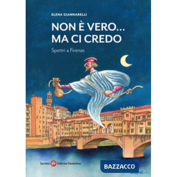 Non è vero... ma ci credo. Spettri a Firenze