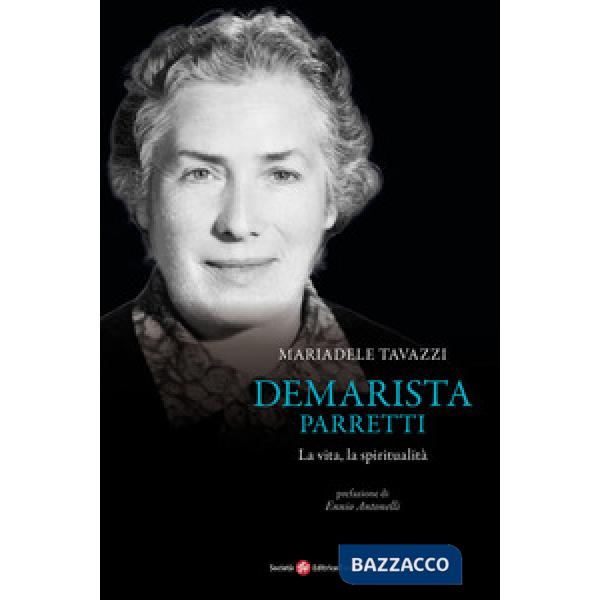 Demarista Parretti. La vita, la spiritualità