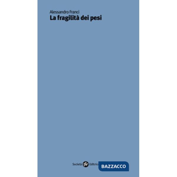 Fragilità dei pesi (La)