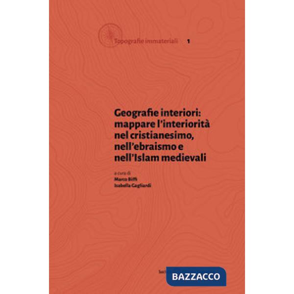Geografie interiori: mappare l'interiorità nel cristianesimo, nell'ebraismo e nell'islam medievali