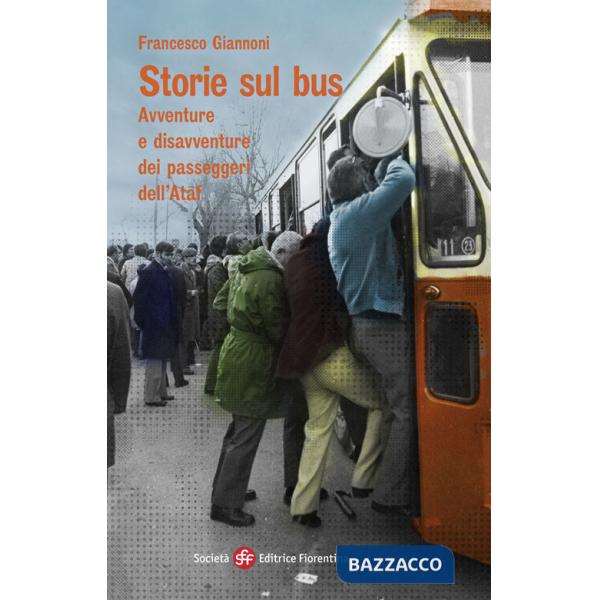 Storie sul bus. Avventure e disavventure dei passeggeri dell'Ataf