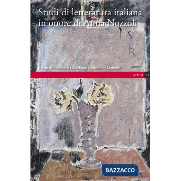 Studi di letteratura italiana in onore di Anna Nozzoli