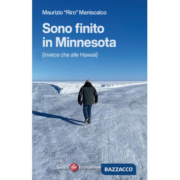 Sono finito in Minnesota (invece che alle Hawaii)