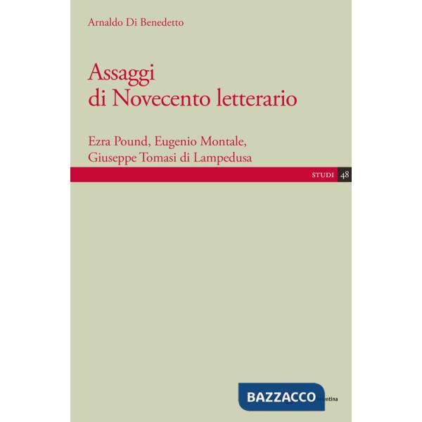 Assaggi di Novecento letterario. Ezra Pound, Eugenio Montale, Giuseppe Tomasi di Lampedusa