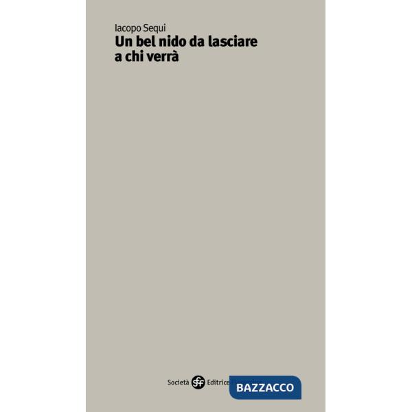 Bel nido da lasciare a chi verrà (Un)