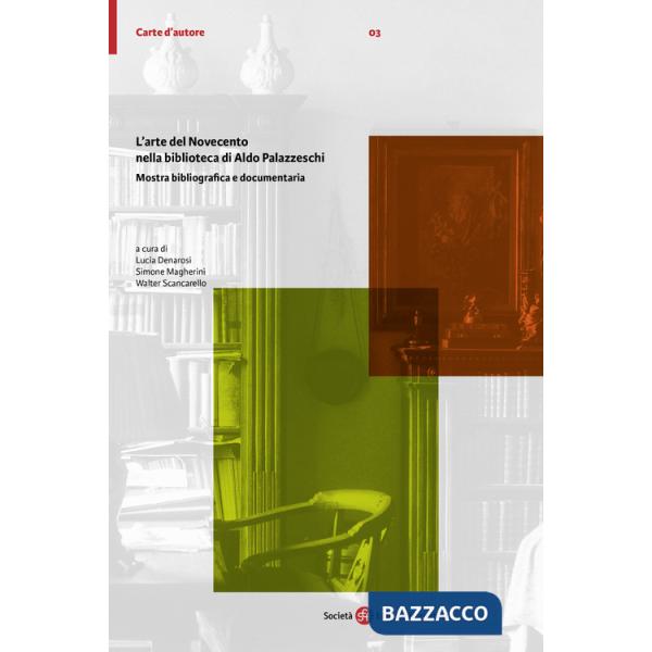 Arte del Novecento nella biblioteca di Aldo Palazzeschi. Mostra bibliografica e documentaria (L')