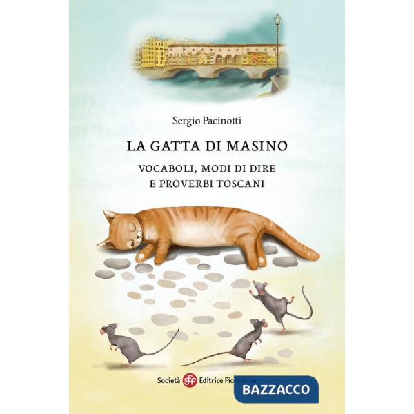 Gatta di Masino. Vocaboli, modi di dire e proverbi toscani (La)